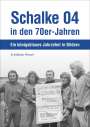 Friedhelm Wessel: Schalke 04 in den 70er-Jahren, Buch