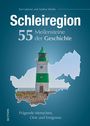 Kai Labrenz: Schleiregion. 55 Meilensteine der Geschichte, Buch