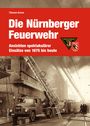 Tilmann Grewe: Die Feuerwehr Nürnberg, Buch