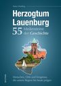 Stefan Weidling: Herzogtum Lauenburg. 55 Meilensteine der Geschichte, Buch