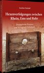 Titel: Hexenverfolgungen zwischen Rhein, Ems und Ruhr. Ein hölzernes Schafott vor einer verwitterten Steinwand.