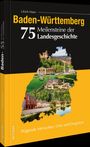 „75 Meilensteine der Landesgeschichte“ von Ulrich Maier. Fotos von Sehenswürdigkeiten auf schwarzem und gelbem Hintergrund.