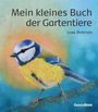 Loes Botman: Mein kleines Buch der Gartentiere, Buch