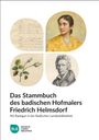 : Das Stammbuch des badischen Hofmalers Friedrich Helmsdorf, Buch