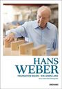 Evelyn Friesen: Hans Weber Faszination Bauen - ein Leben lang, Buch