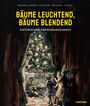 Wolfram Metzger: Bäume leuchtend, Bäume blendend, Buch