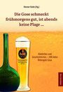 : Die Gose schmeckt frühmorgens gut, ist abends keine Plage ..., Buch