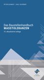 Peter Schmidt: Das Baustellenhandbuch der Maßtoleranzen, Buch,Buch