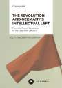 Frank Jacob: The Revolution and Germany's Intellectual Left, Buch