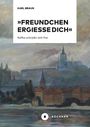 Karl Braun: 'Freundchen ergieße Dich', Buch