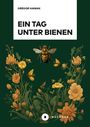 Gregor Haniak: Ein Tag unter Bienen, Buch