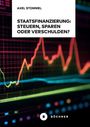 Axel Stommel: Staatsfinanzierung: Steuern, Sparen oder Verschulden?, Buch