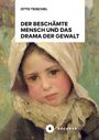 Text: "OTTO TEISCHEL DER BESCHÄMTE MENSCH UND DAS DRAMA DER GEWALT". Gemälde eines Mädchens mit Kopftuch vor grünem Hintergrund.