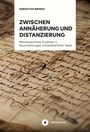 "Zwischen Annäherung und Distanzierung" von Sebastian Brinks. Mittelalterliches Erzählen. Hintergrund: historische Schrift.