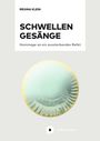 "Regina Klein - SCHWELLENGESÄNGE. Hommage an ein aussterbendes Relikt." Logo von Büchner unten. Kreisförmiges Design.