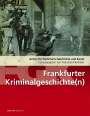 : Frankfurter Kriminalitätsgeschichte(n), Buch