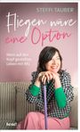 Steffi Tauber: Fliegen wäre eine Option, Buch
