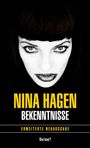Texte: "NINA HAGEN BEKENNTNISSE ERWEITERTE NEUAUSGABE bene!" Eine Illustration zeigt ein Gesicht mit markantem Makeup.
