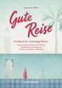 Jacqueline Albers: Gute Reise: Handbuch für nachhaltiges Reisen, Buch