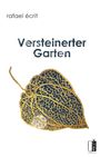 Rafael Écrit: Versteinerter Garten, Buch