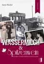 Irene Bindel: Wassermilch & Spitzenwein, Buch