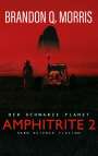 Brandon Q. Morris: Amphitrite 2: Der schwarze Planet, Buch