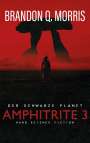 Brandon Q. Morris: Amphitrite 3: Der schwarze Planet, Buch