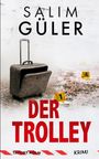 Text: "Salim Güler", "Der Trolley", "Tatort Köln", "Krimi". Ein geöffneter Koffer und Ermittlungsmarkierungen auf Blättern.