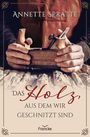 Annette Spratte: Das Holz, aus dem wir geschnitzt sind, Buch