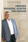 Bruder Helmut Roßkopf: Zwischen Kreissäge, Kloster und Konzern, Buch