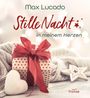 "Max Lucado. Stille Nacht in meinem Herzen. Francke." Ein Geschenk mit roter Schleife, Herz und Stern auf hellem Hintergrund.