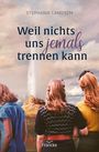 Stephanie Landsem: Weil nichts uns jemals trennen kann, Buch