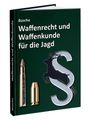 André Busche: Waffenrecht und Waffenkunde für die Jagd, Buch