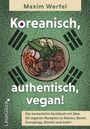 Maxim Werfel: Koreanisch, authentisch, vegan!, Buch
