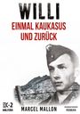 Marcel Mallon: Willi ¿ Einmal Kaukasus und zurück, Buch