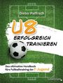 Dieter Paffrath: U8 Erfolgreich Trainieren, Buch