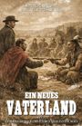 Titel: "Ein neues Vaterland". Autoren: Natalie Bright, Manuela Schneider. Eine Gruppe Menschen in historischer Kleidung verhandelt.