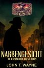 Covertext: "NarbenGesicht: Die Waisenkinder aus St. Louis", John T. Wayne. Silhouette eines Cowboys im Wilden Westen.