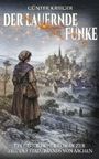 "Günter Krieger: Der lauernde Funke. Ein historischer Roman zur Zeit des Stadtbrands von Aachen."  
Illustration: Eine Frau blickt auf eine brennende Stadt.
