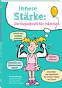 Nina Nittinger: Innere Stärke: Die Superkraft für Mädchen, Buch