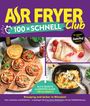 Redaktion Air Fryer: AIR FRYER 100 x schnell, Buch