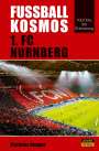 Matthias Hunger: Fußballkosmos 1. FC Nürnberg, Buch