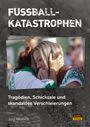 Jörg Heinisch: Fußballkatastrophen, Buch