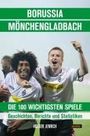 Holger Jenrich: Borussia Mönchengladbach - die 100 wichtigsten Spiele, Buch