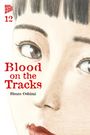 Shuzo Oshimi: Blood on the Tracks 12, Buch