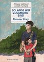 Titel: "Solange wir zusammen sind – Almasas Story". Illustration von zwei Menschenarm in Arm, umgeben von Büschen.