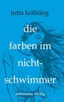 Jutta Krähling: Die Farben im Nichtschwimmer, Buch