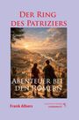 "Der Ring des Patriziers", "Abenteuer bei den Römern". Zwei Kinder blicken auf eine antike Stadt. Autor: Frank Albers.