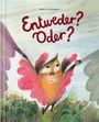 Beatrice Alemagna: Entweder? Oder?, Buch