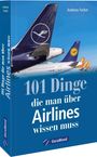 Andreas Fecker: 101 Dinge, die man über Airlines wissen muss, Buch